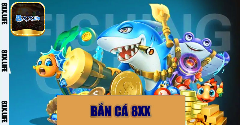 Bắn Cá 8XX – Game Giải Trí Đỉnh Cao, Siêu Tiện Lợi Trên Mọi Thiết Bị
